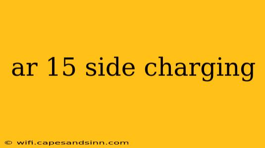 ar 15 side charging