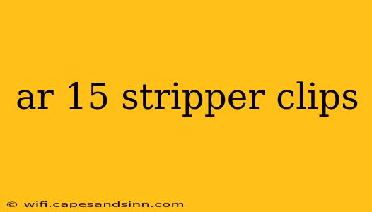 ar 15 stripper clips