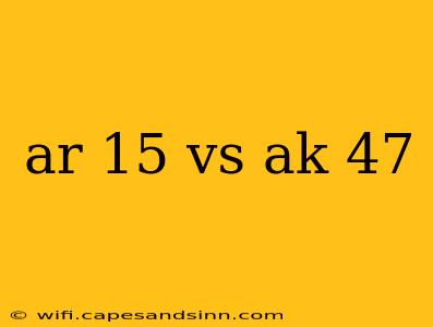 ar 15 vs ak 47