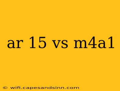 ar 15 vs m4a1