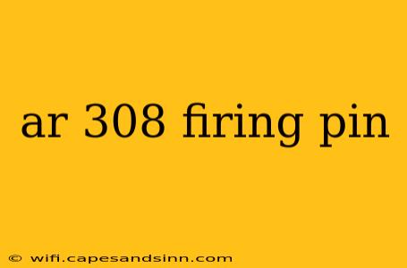 ar 308 firing pin