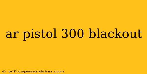 ar pistol 300 blackout