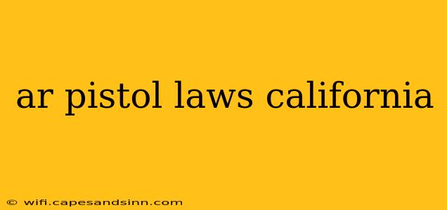 ar pistol laws california