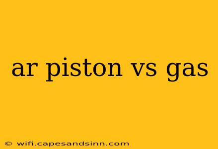 ar piston vs gas