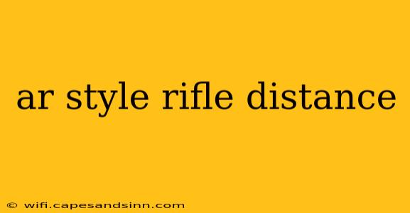 ar style rifle distance