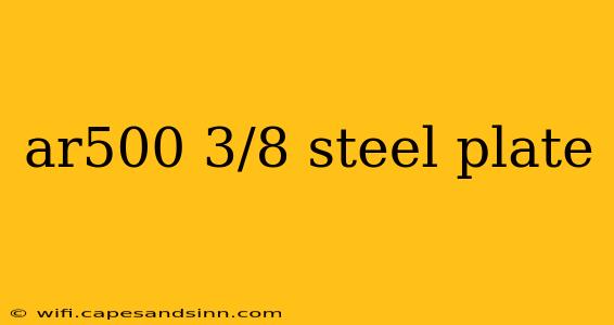 ar500 3/8 steel plate