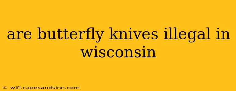 are butterfly knives illegal in wisconsin