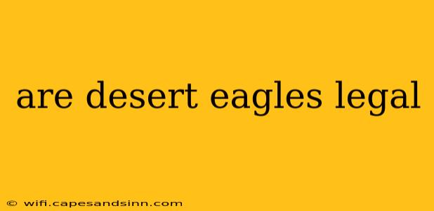 are desert eagles legal