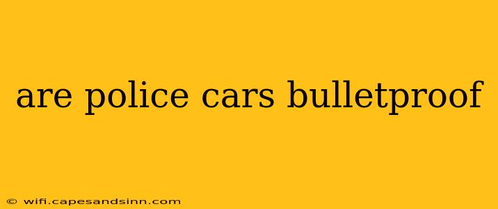 are police cars bulletproof