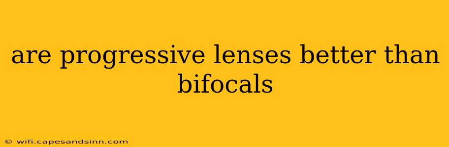 are progressive lenses better than bifocals