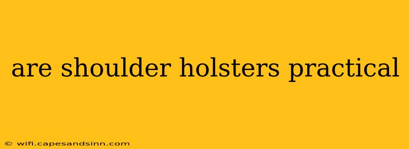 are shoulder holsters practical