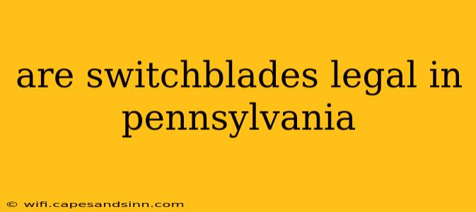 are switchblades legal in pennsylvania