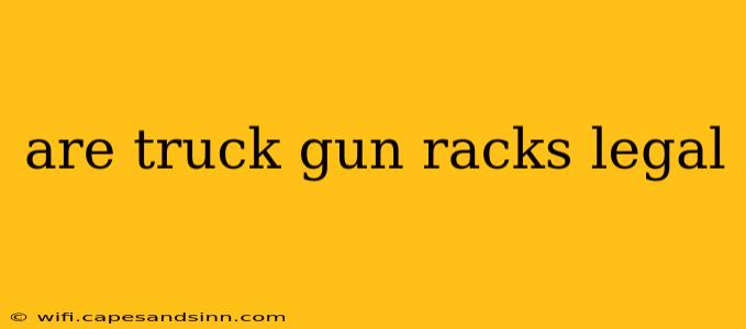 are truck gun racks legal