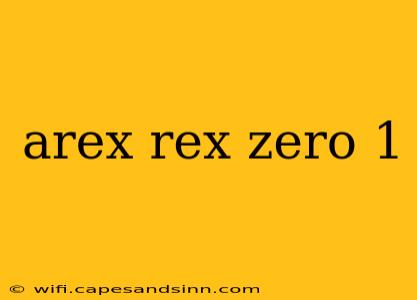 arex rex zero 1