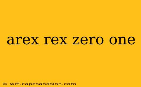 arex rex zero one