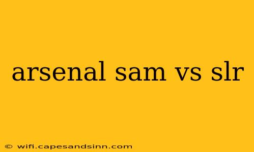 arsenal sam vs slr