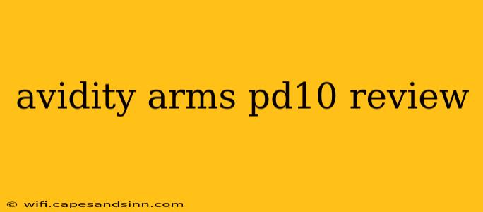 avidity arms pd10 review