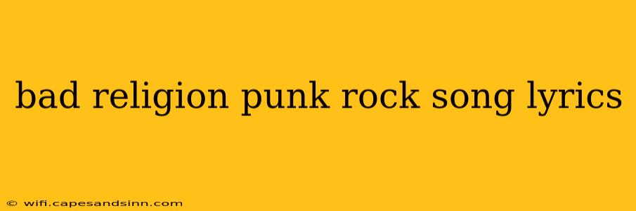 bad religion punk rock song lyrics