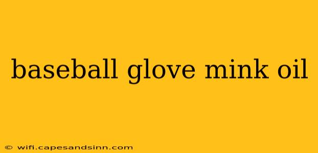 baseball glove mink oil