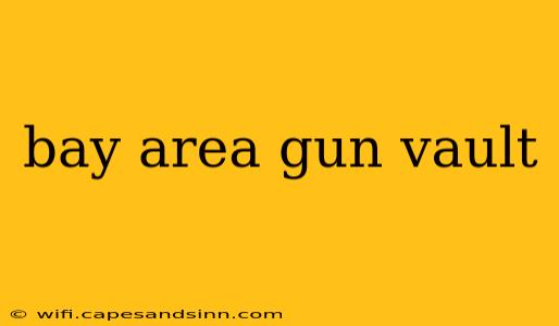 bay area gun vault