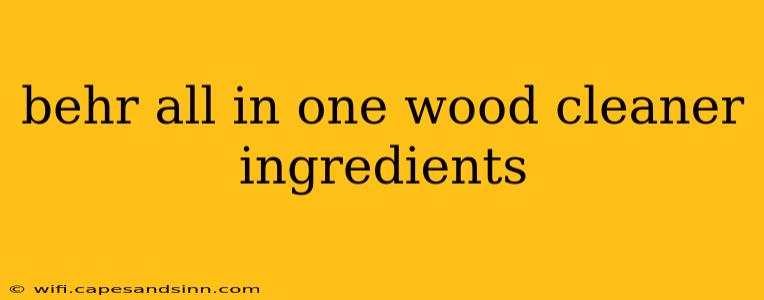 behr all in one wood cleaner ingredients