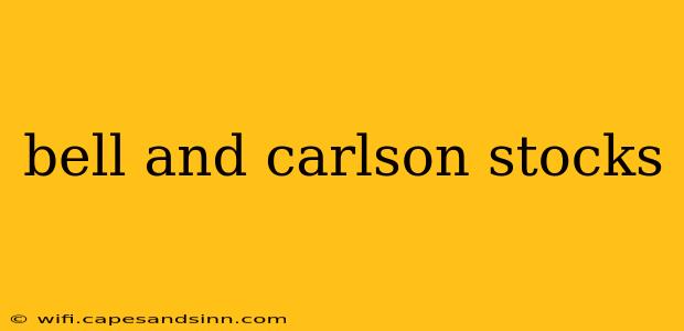 bell and carlson stocks