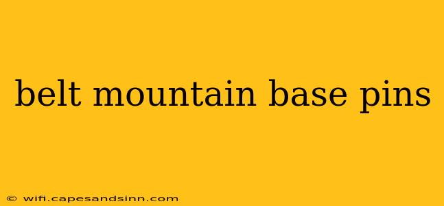 belt mountain base pins