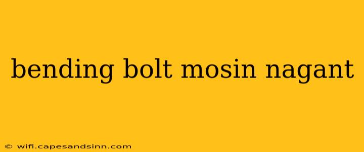 bending bolt mosin nagant