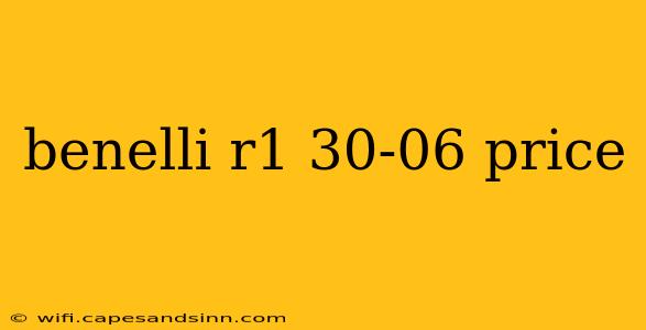 benelli r1 30-06 price