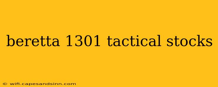 beretta 1301 tactical stocks