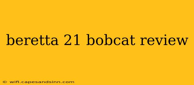 beretta 21 bobcat review