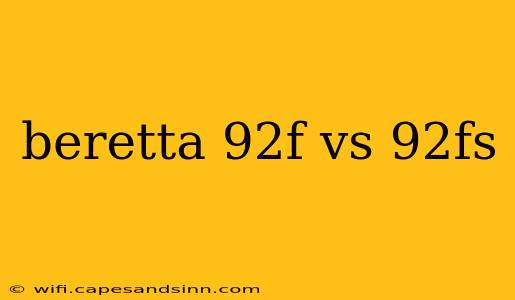 beretta 92f vs 92fs