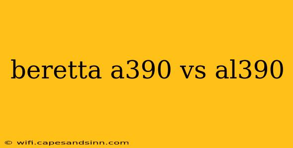 beretta a390 vs al390