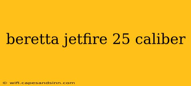 beretta jetfire 25 caliber