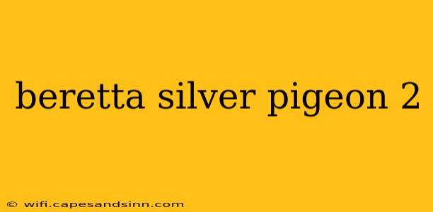 beretta silver pigeon 2