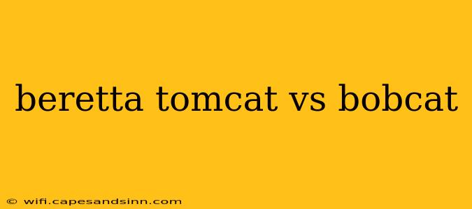 beretta tomcat vs bobcat