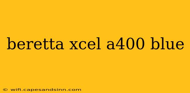 beretta xcel a400 blue