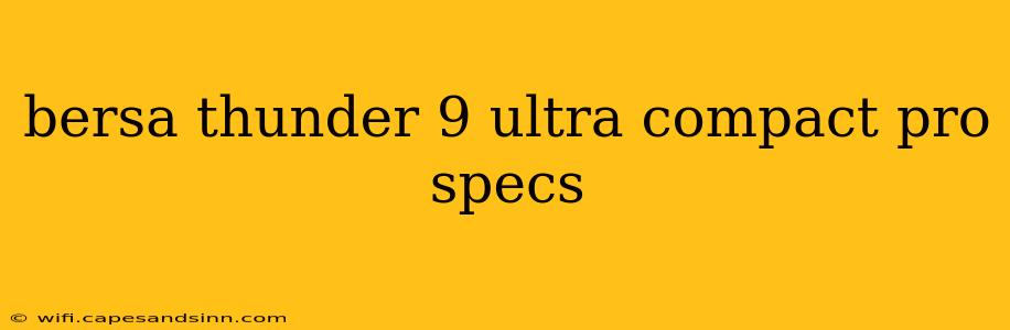 bersa thunder 9 ultra compact pro specs