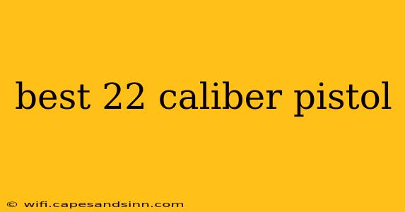 best 22 caliber pistol