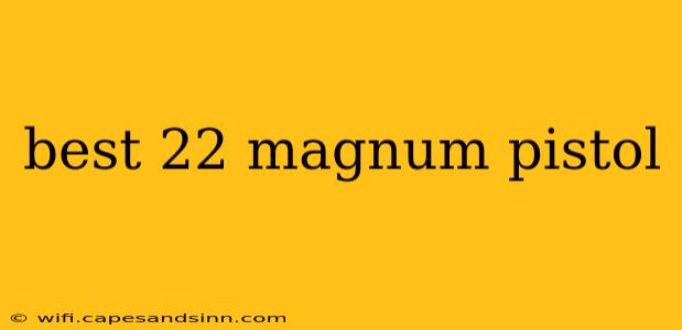 best 22 magnum pistol