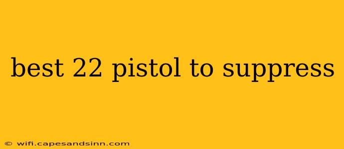 best 22 pistol to suppress