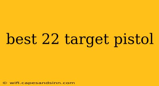 best 22 target pistol