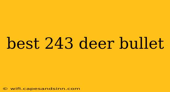 best 243 deer bullet