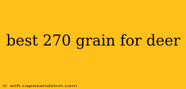 best 270 grain for deer