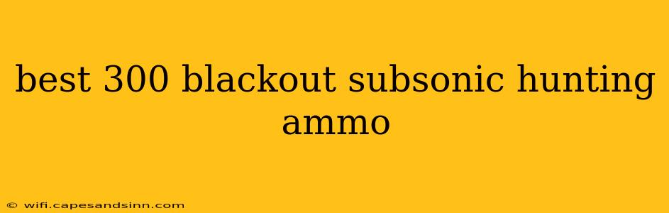 best 300 blackout subsonic hunting ammo