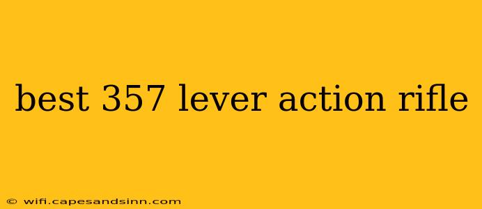 best 357 lever action rifle