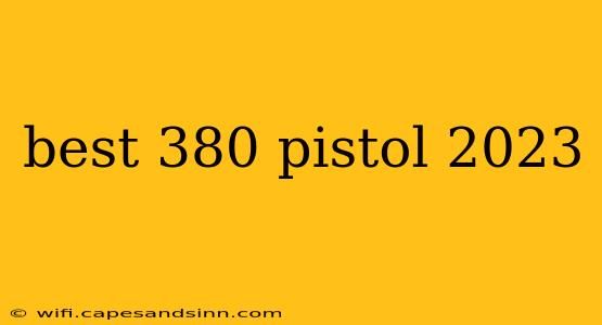 best 380 pistol 2023