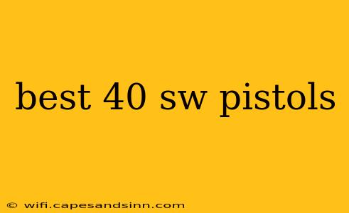 best 40 sw pistols