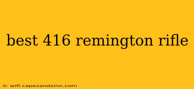 best 416 remington rifle