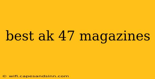 best ak 47 magazines